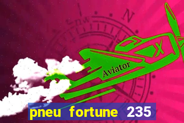 pneu fortune 235 55 r18